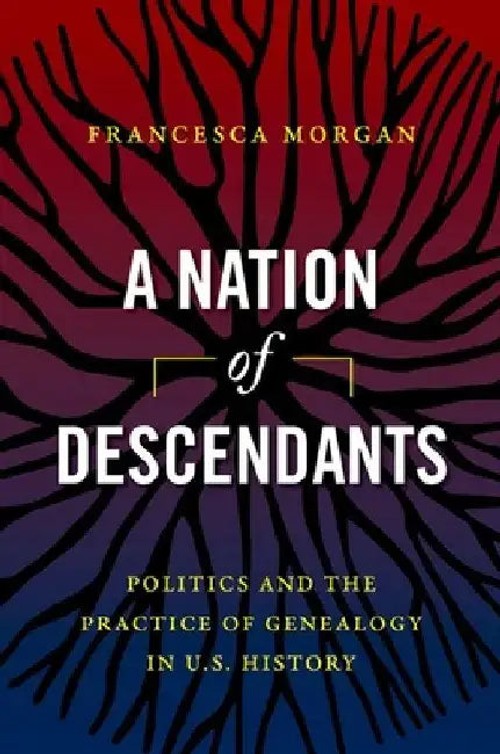 A Nation of Descendants by Francesca Morgan – American Genealogy History Book view 2