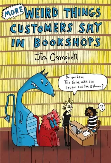 More Weird Things Customers Say in Bookshops (English, Jen Campbell)