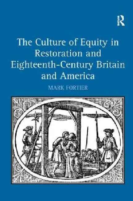 Buy The Culture of Equity in Restoration and Eighteenth-Century Britain and America (English, Mark Fortier) — BookShops.in