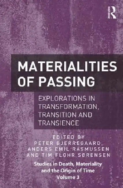 Buy Materialities of Passing (English, Peter Bjerregaard | Anders Emil Rasmussen | Tim Flohr Sørensen) — BookShops.in