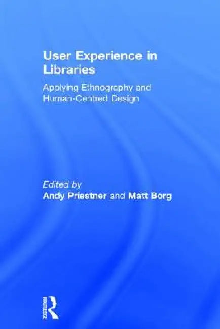 Buy User Experience In Libraries (English, Andy Priestner | Matt Borg) — BookShops.in