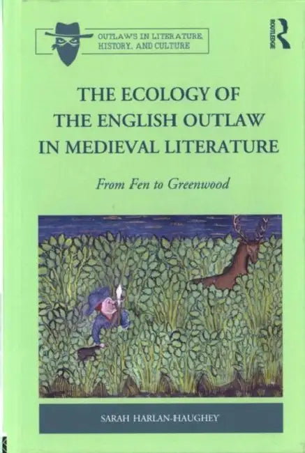Buy The Ecology of the English Outlaw in Medieval Literature (English, Sarah Harlan-Haughey) — BookShops.in