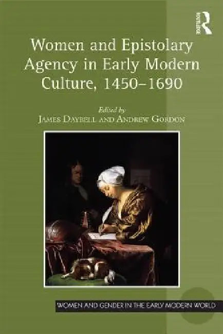 Buy Women And Epistolary Agency In Early Modern Culture, 1450-1690 (English, James Daybell | Andrew Gordon) — BookShops.in