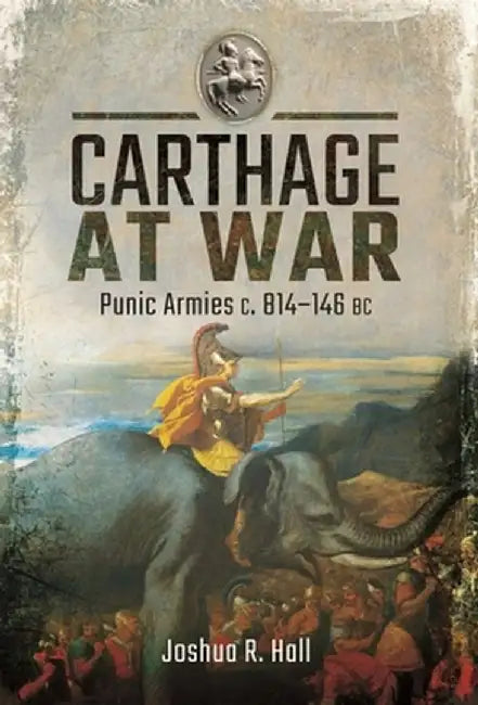 Buy Carthage at War (English, Joshua R. Hall) — BookShops.in
