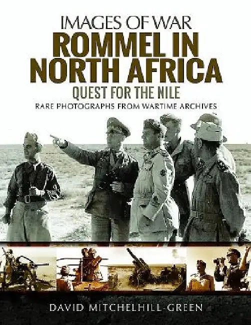 Rommel in North Africa: A Photographic History by David Mitchelhill-Green view 2