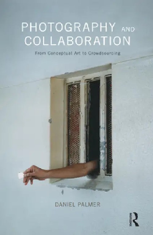 Photography and Collaboration: From Conceptual Art to Crowdsourcing – Daniel Palmer view 2