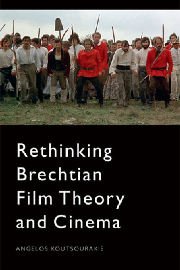 Buy Rethinking Brechtian Film Theory and Cinema by Angelos Koutsourakis | Edinburgh Univ Pr | English | Paperback — BookShops.in