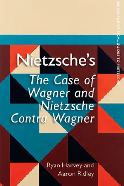 Nietzsche's the Case of Wagner and Nietzsche Contra Wagner (English, Ryan Harvey | Aaron Ridley)