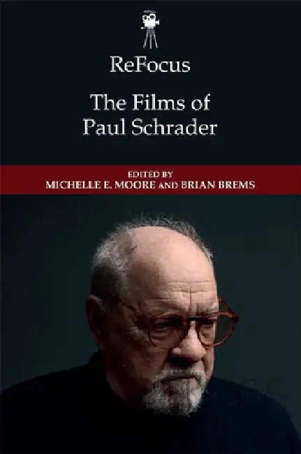 ReFocus: The Films of Paul Schrader | by Michelle E. Moore | Brian Brems | ‎ Edinburgh University Press | ‎ English view 2