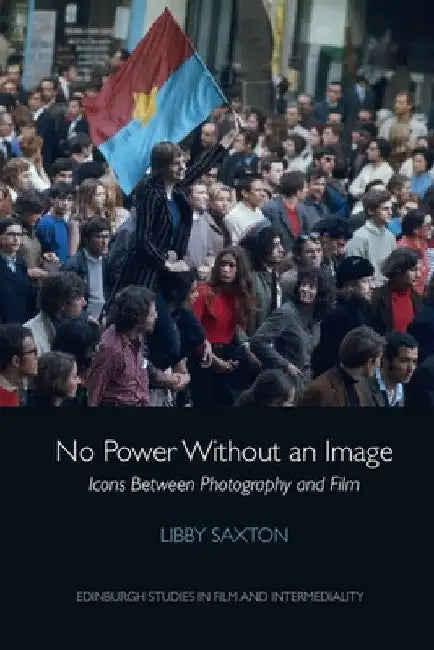 No Power Without an Image (English, Libby Saxton)