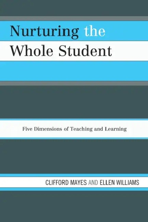 Nurturing the Whole Student: Five Dimensions of Teaching and Learning by Clifford Mayes view 2
