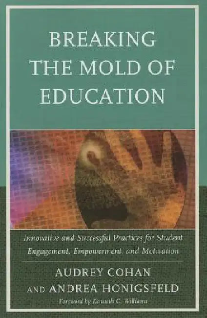 Breaking the Mold of Education (English, Audrey Cohan | Andrea Honigsfeld)