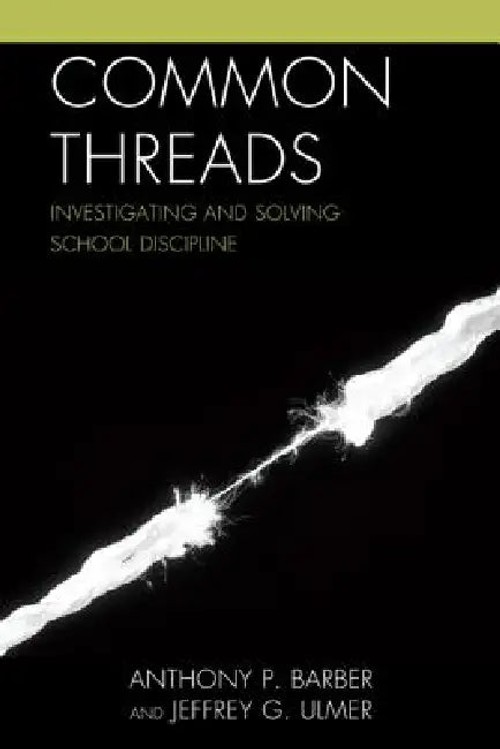 Common Threads: Investigating and Solving School Discipline by Anthony P. Barber view 2