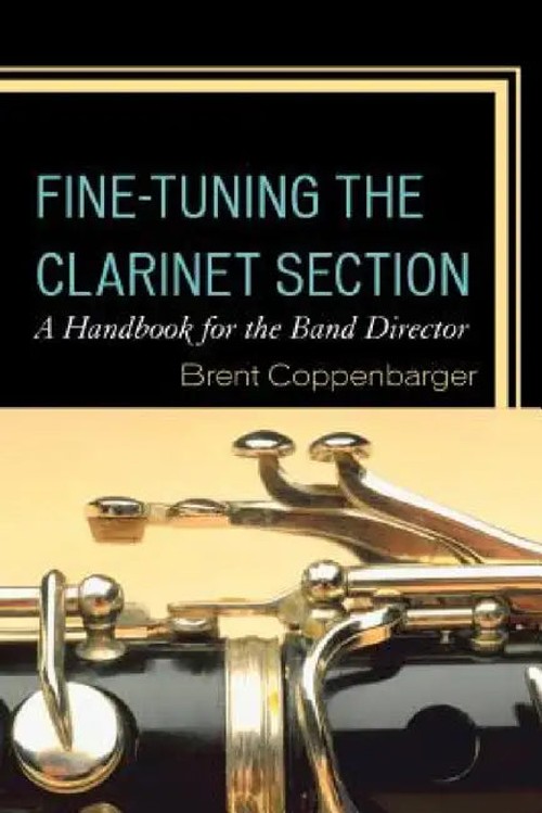Fine Tuning the Clarinet Section – Brent Coppenbarger – Rowman & Littlefield view 2