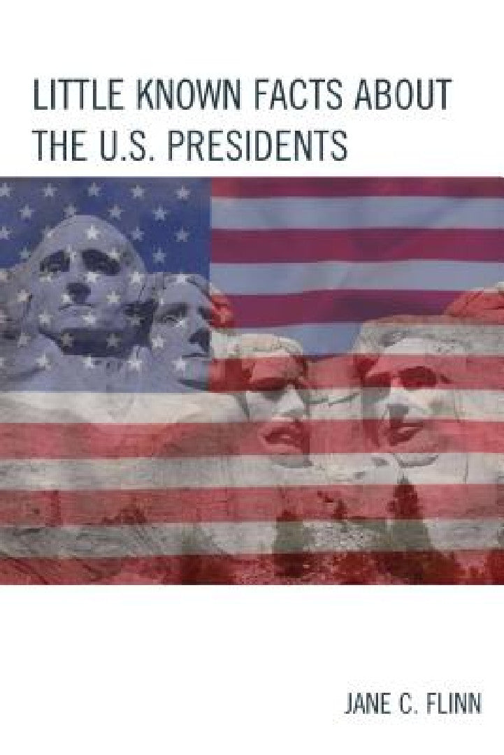 Buy Little Known Facts about the U. S. Presidents (English, Jane C. Flinn) — BookShops.in