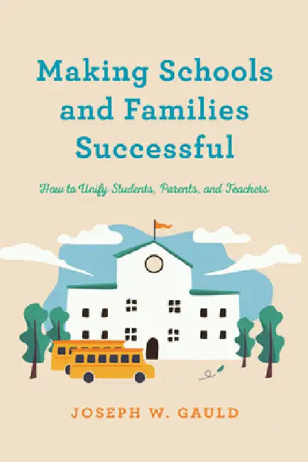 Making Schools and Families Successful (English, Joseph W. Gauld)