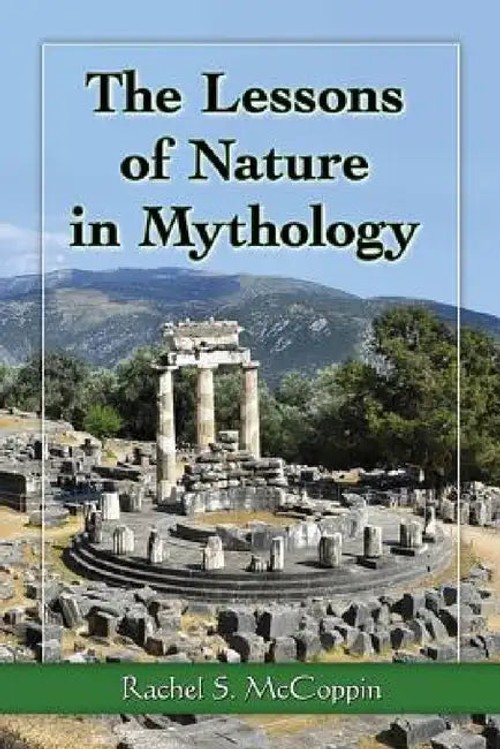 The Lessons of Nature in Mythology – Rachel S. McCoppin view 2
