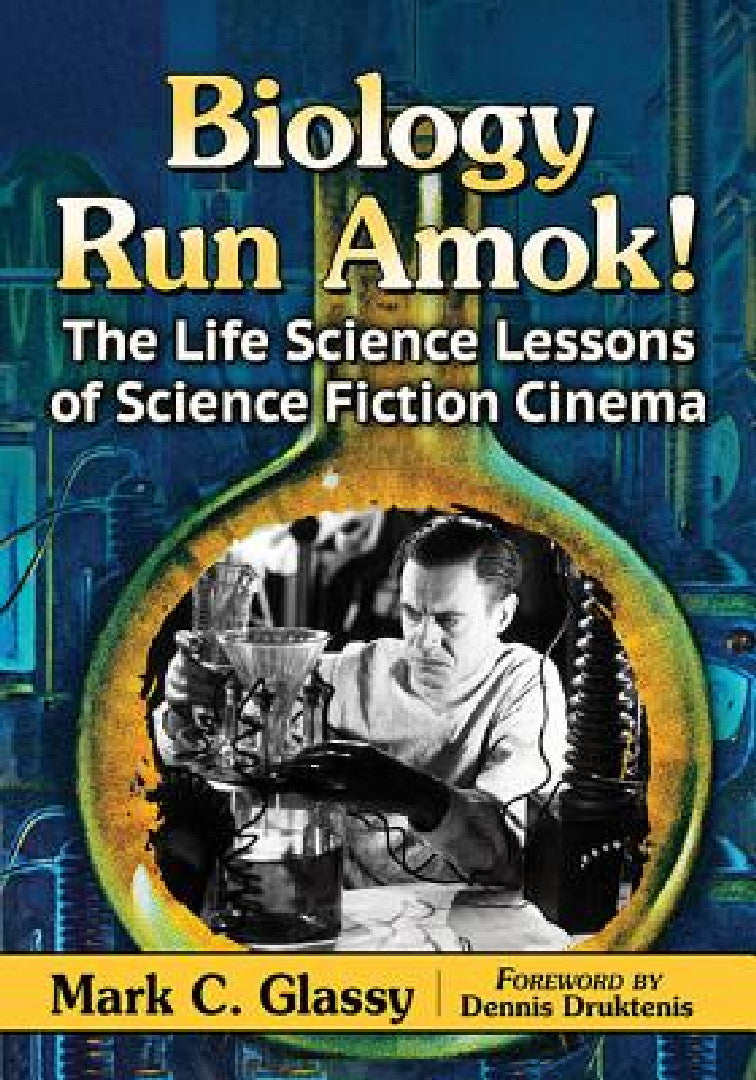 Biology Run Amok! by Mark C. Glassy – Exploring Biology in Sci-Fi Films view 2