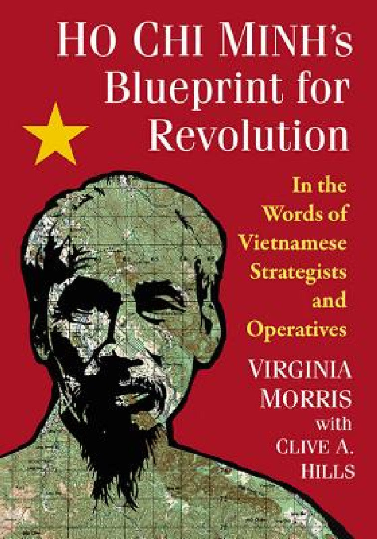 Buy Ho Chi Minh's Blueprint for Revolution | by Virginia Morris | Clive A. Hills | McFarland &amp; Company | by Virginia Morris | Clive A. Hills | McFarland &amp; Company | by Virginia Morris | Clive A. Hills | McFarland &amp; Company | by Virginia Morris | Clive A. Hills | McFarland &amp; Company | by Virginia Morris | Clive A. Hills | McFarland &amp; Company | by Virginia Morris | Clive A. Hills | McFarland &amp; Company | by Virginia Morris | Clive A. Hills | McFarland &amp; Company | by Virginia — BookShops.in