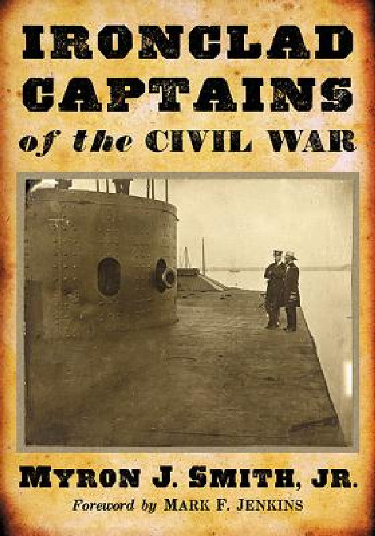 Buy Ironclad Captains of the Civil War (English, Myron J. Smith) — BookShops.in