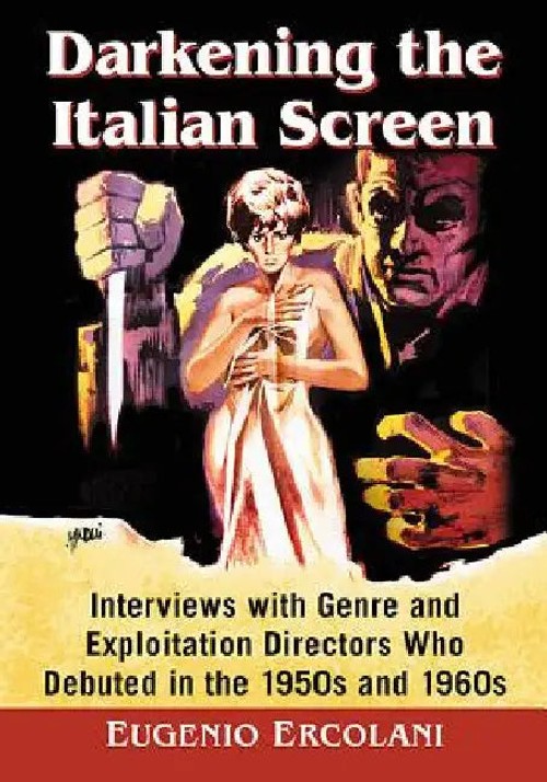 Darkening the Italian Screen: Interviews with Genre and Exploitation Directors view 2