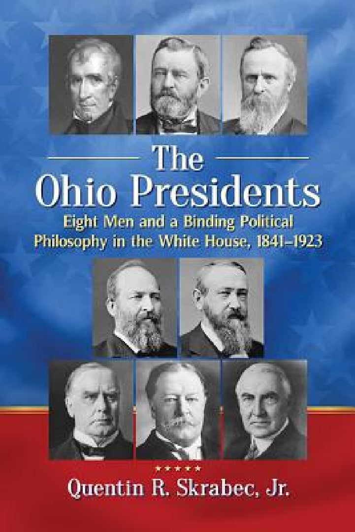 Buy The Ohio Presidents (English, Quentin R. Skrabec) — BookShops.in