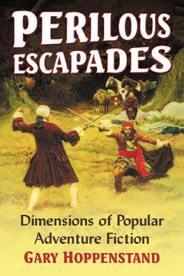 Buy Perilous Escapades: Dimensions of Popular Adventure Fiction by Gary Hoppenstand | McFarland & Co Inc | Hardcover | Literary Criticism — BookShops.in