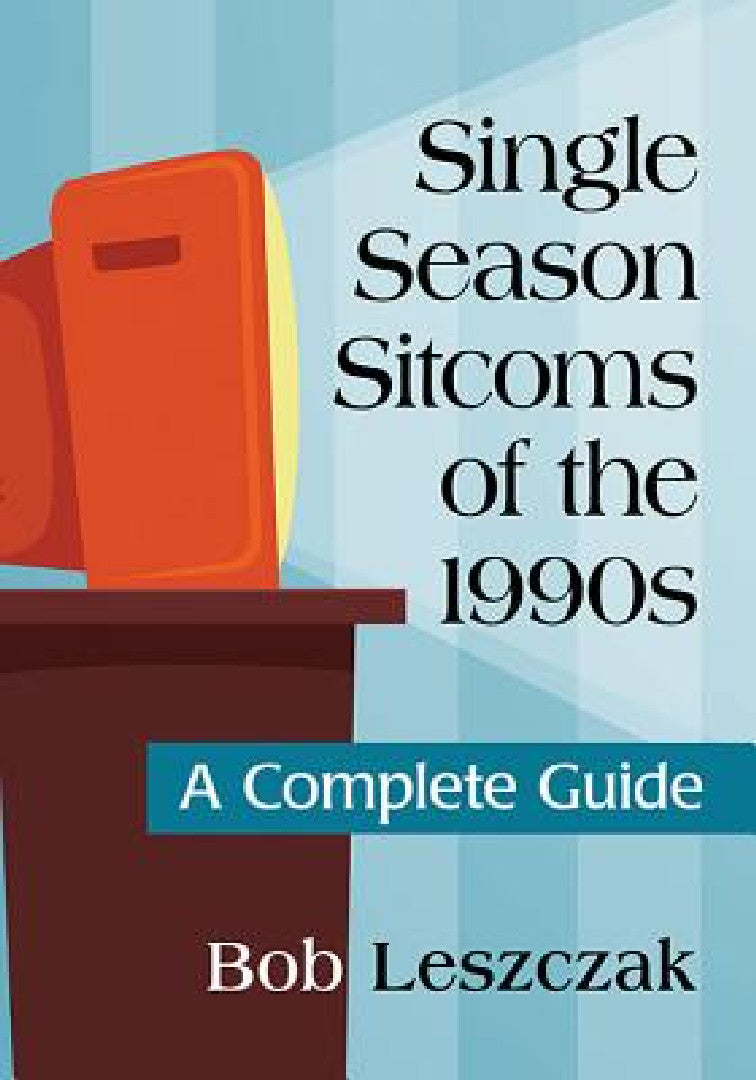 Buy Single Season Sitcoms of the 1990s (English, Bob Leszczak) — BookShops.in