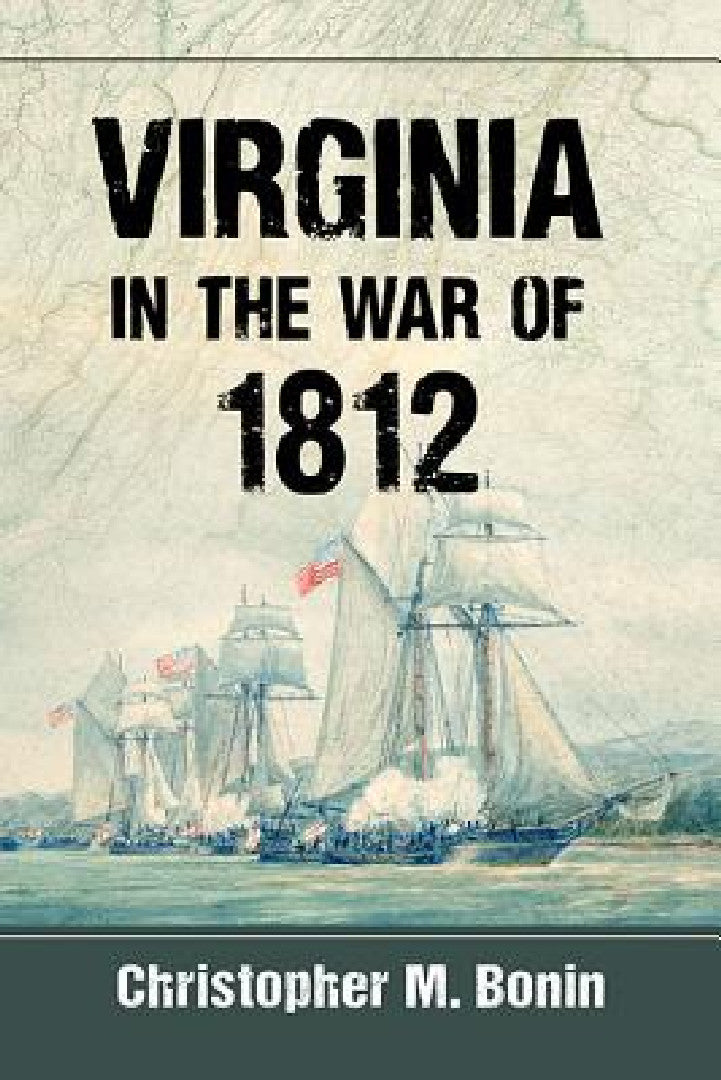 Buy Virginia in the War of 1812 (English, Christopher M. Bonin) — BookShops.in