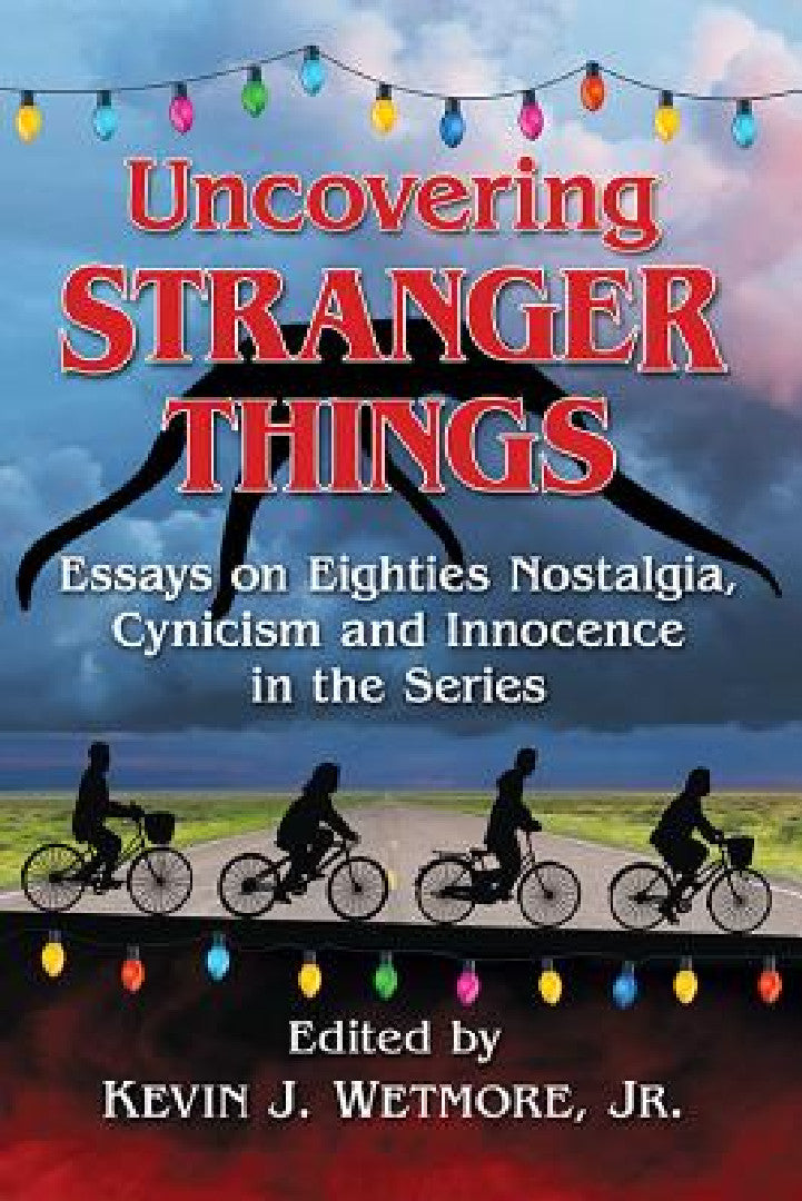 Buy Uncovering Stranger Things | by Kevin J. Wetmore | McFarland &amp; Company | by Kevin J. Wetmore | McFarland &amp; Company | by Kevin J. Wetmore | McFarland &amp; Company | by Kevin J. Wetmore | McFarland &amp; Company | by Kevin J. Wetmore | McFarland &amp; Company | by Kevin J. Wetmore | McFarland &amp; Company | by Kevin J. Wetmore | McFarland &amp; Company | by Kevin J. Wetmore | McFarland &amp; Company | by Kevin J. Wetmore | McFarland &amp; Company | by Kevin J. Wetmore | McFarland &amp; C — BookShops.in