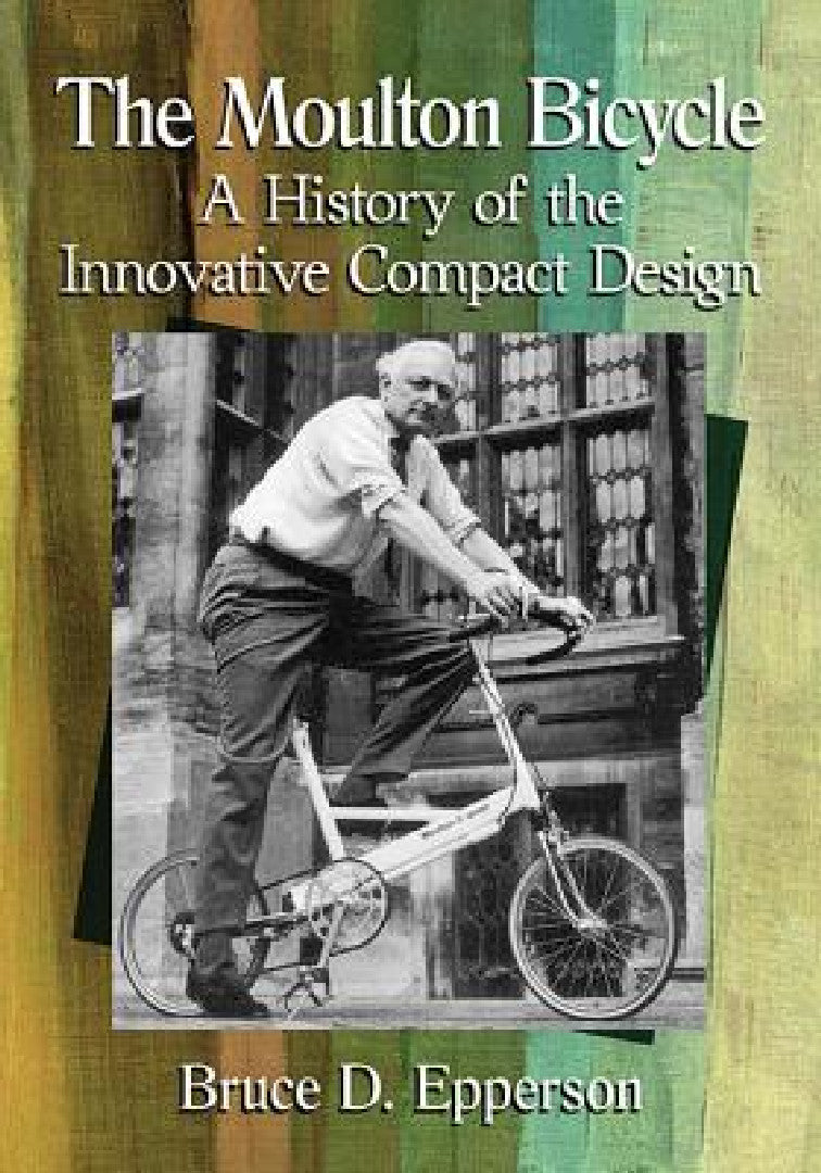 Buy The Moulton Bicycle (English, Bruce D. Epperson) — BookShops.in