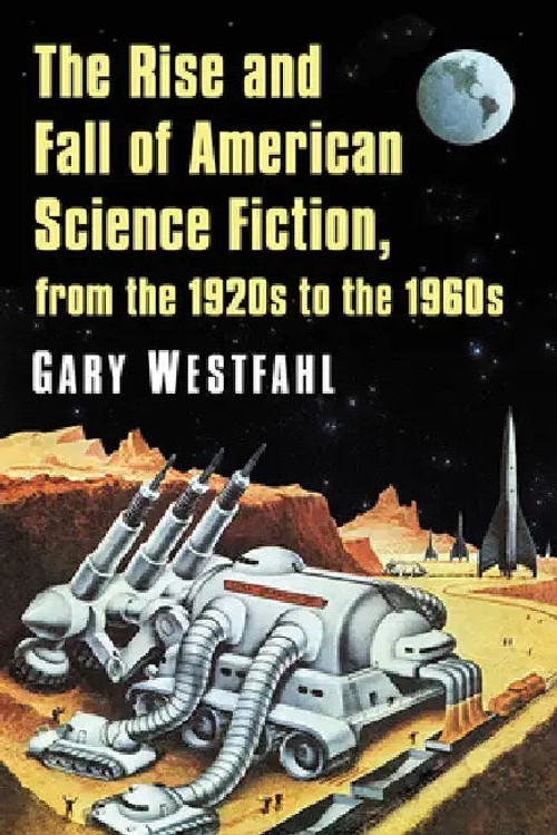 The Rise and Fall of American Science Fiction – Gary Westfahl view 2