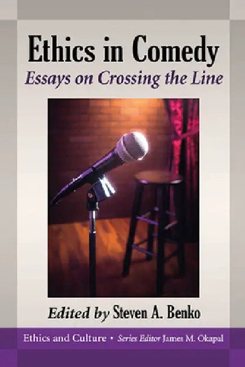 Ethics in Comedy: Essays on Crossing the Line – Steven A. Benko view 2