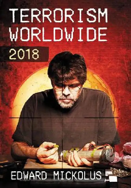 Buy Terrorism Worldwide, 2018 (English, Edward Mickolus) — BookShops.in