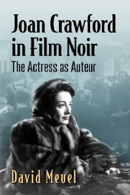 Buy Joan Crawford in Film Noir (English, David Meuel) โ BookShops.in