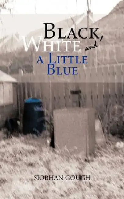 Buy Black, White and a Little Blue (English, Siobhan Gough) — BookShops.in