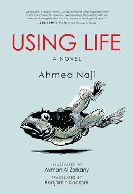 Buy Using Life (English, Ahmed Naji | Ayman Al Zorkany | Benjamin Koerber) — BookShops.in