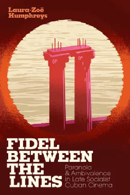 Fidel Between the Lines (English, Laura-Zoë Humphreys)