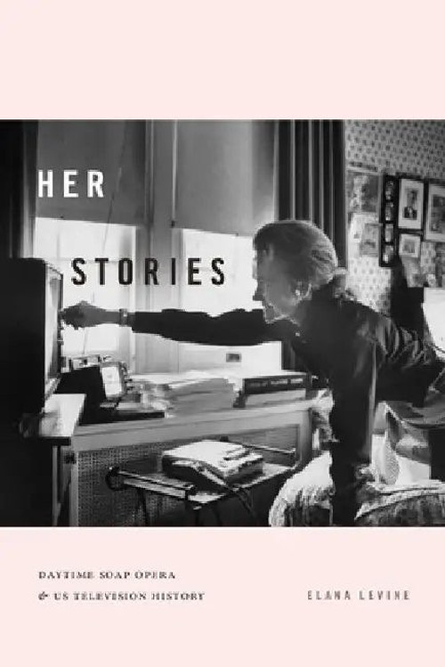 Her Stories: Daytime Soap Opera and US Television History – Elana Levine view 2