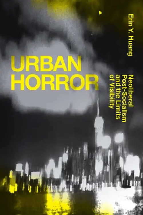 Urban Horror by Erin Y. Huang – Duke University Press view 2
