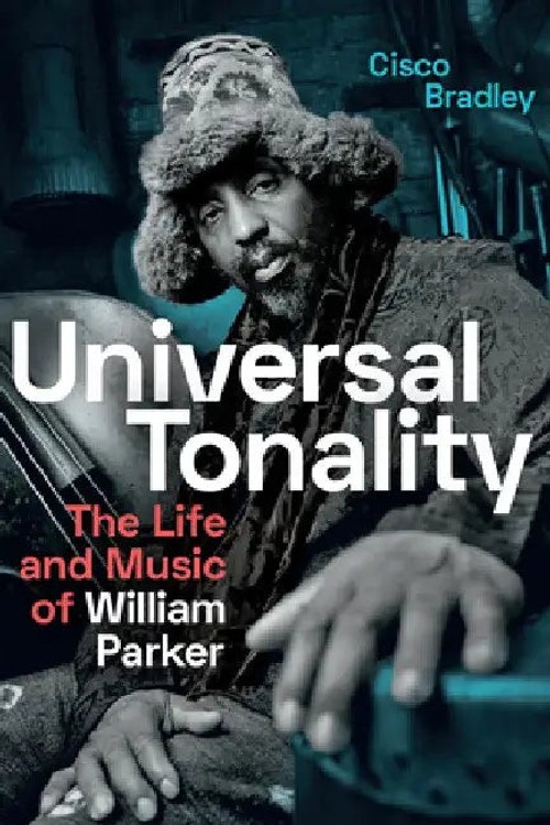 Universal Tonality: The Life and Music of William Parker – Duke University Press view 2
