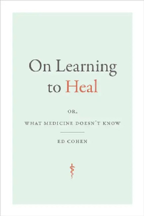 On Learning to Heal by Ed Cohen – Duke University Press view 2