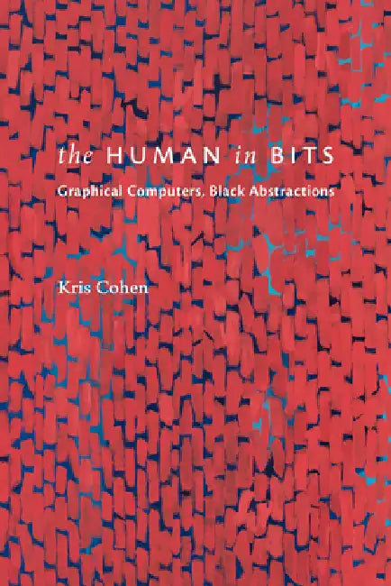 Buy The Human in Bits (English, Kris Cohen) — BookShops.in