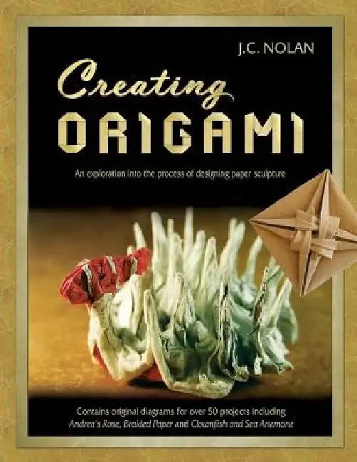 Creating Origami: An Exploration into the Process of Designing Paper Sculpture – Jc Nolan view 2
