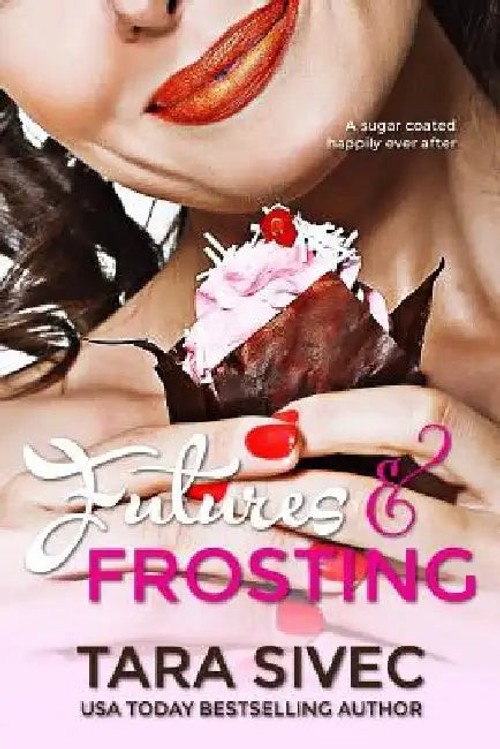 Futures and Frosting: A Sugarcoated Happily Ever After view 2