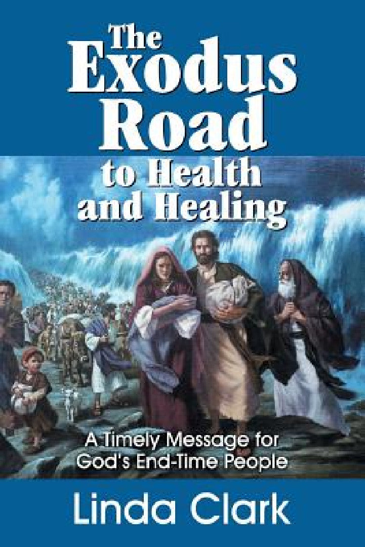 The Exodus Road to Health and Healing – Linda Clark view 2