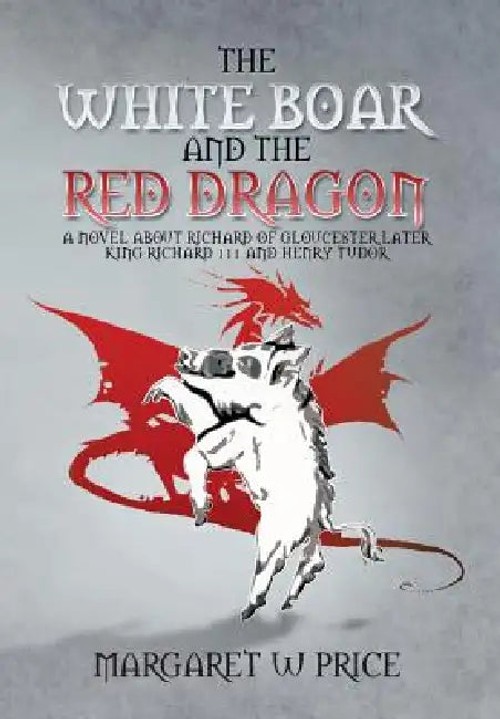 The White Boar and the Red Dragon – Margaret W. Price Hardcover view 2