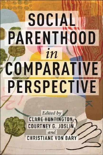 Social Parenthood in Comparative Perspective: 19 (Families, Law, and Society) view 2