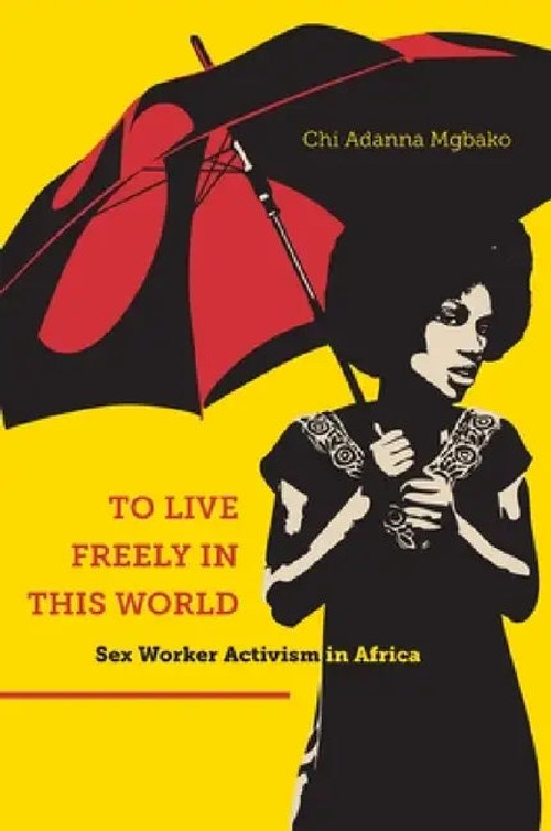 To Live Freely in This World – Sex Worker Activism in Africa view 2