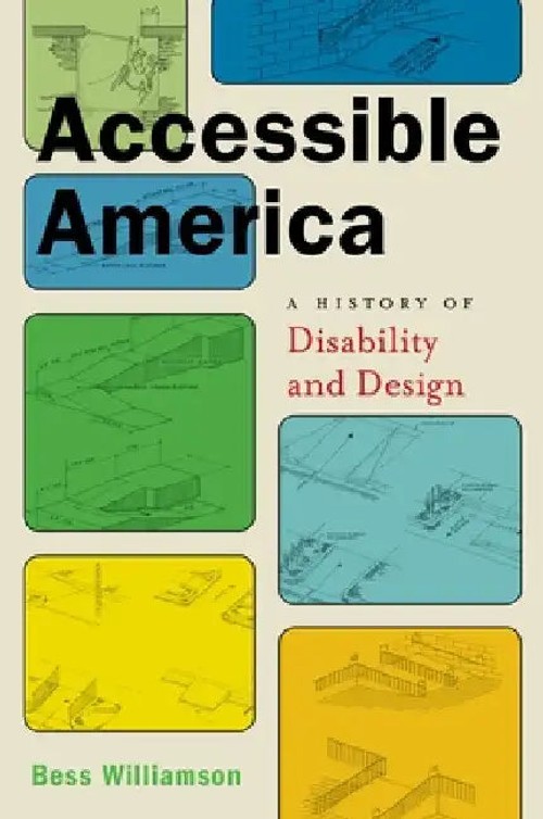 Accessible America: A History of Disability and Design – Bess Williamson view 2